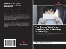 The Role of the Expert Psychologist in Hearing Proceedings的封面