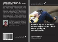 Обложка Estudio sobre el servicio de mensajes cortos (SMS) como medio de comunicación
