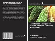 Couverture de La calabaza amarga: un recurso para los alimentos funcionales