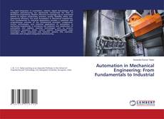 Automation in Mechanical Engineering: From Fundamentals to Industrial kitap kapağı