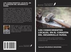 Buchcover von LOS CONOCIMIENTOS LOCALES, EN EL CORAZÓN DEL DESARROLLO RURAL