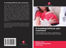 Capa do livro de A tromboprofilaxia pós-cesariana 