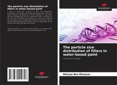 Обложка The particle size distribution of fillers in water-based paint