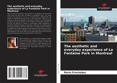 Обложка The aesthetic and everyday experience of La Fontaine Park in Montreal
