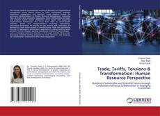 Bookcover of Trade, Tariffs, Tensions & Transformation: Human Resource Perspective