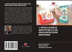 L'INTELLIGENCE ARTIFICIELLE EN IMPLANTOLOGIE DENTAIRE的封面