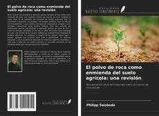 El polvo de roca como enmienda del suelo agrícola: una revisión kitap kapağı