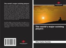 Borítókép a  The world’s major existing players - hoz