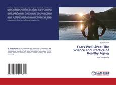 Copertina di Years Well Lived: The Science and Practice of Healthy Aging