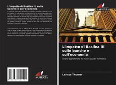 L'impatto di Basilea III sulle banche e sull'economia的封面