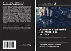 Copertina di Desmontar y reconstruir la mentalidad del ciudadano