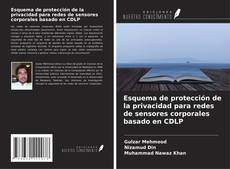 Обложка Esquema de protección de la privacidad para redes de sensores corporales basado en CDLP