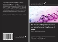 Bookcover of La distribución granulométrica de los rellenos en la pintura al agua