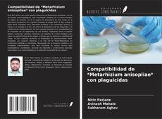 Compatibilidad de *Metarhizium anisopliae* con plaguicidas kitap kapağı