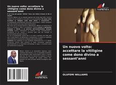 Обложка Un nuovo volto: accettare la vitiligine come dono divino a sessant’anni