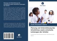 Planung und Unterstützung des Schulklimas sowie schulische Leistungen der Schüler kitap kapağı