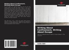 Borítókép a  Writing About Confinement, Writing About Escape - hoz
