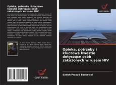 Portada del libro de Opieka, potrzeby i kluczowe kwestie dotyczące osób zakażonych wirusem HIV