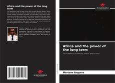 Copertina di Africa and the power of the long term