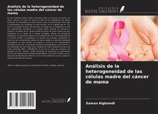 Análisis de la heterogeneidad de las células madre del cáncer de mama的封面
