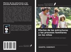 Обложка Efectos de las estructuras y los procesos familiares en los niños