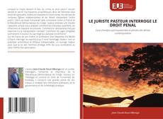LE JURISTE PASTEUR INTERROGE LE DROIT PENAL kitap kapağı