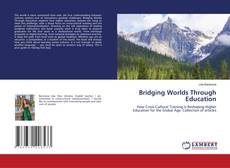 Bookcover of Bridging Worlds Through Education