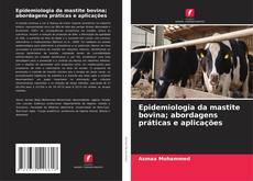 Buchcover von Epidemiologia da mastite bovina; abordagens práticas e aplicações