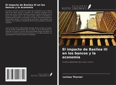 Couverture de El impacto de Basilea III en los bancos y la economía