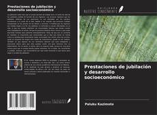 Portada del libro de Prestaciones de jubilación y desarrollo socioeconómico