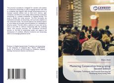 Bookcover of Mastering Consecutive Interpreting: Second Edition