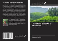 La malaria durante el embarazo的封面