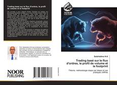 Bookcover of Trading basé sur le flux d'ordres, le profil de volume et le footprint