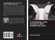 Portada del libro de L'aerobiologia nella previsione delle malattie del jowar