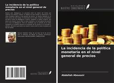 Buchcover von La incidencia de la política monetaria en el nivel general de precios