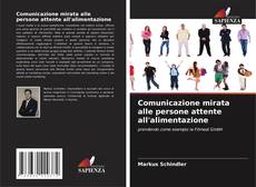 Comunicazione mirata alle persone attente all'alimentazione kitap kapağı
