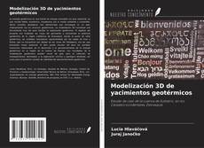 Bookcover of Modelización 3D de yacimientos geotérmicos