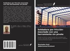 Soldadura por fricción-mezclado con una herramienta sin pivote的封面