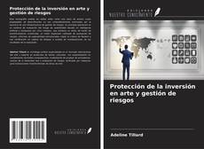 Обложка Protección de la inversión en arte y gestión de riesgos