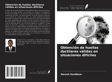 Obtención de huellas dactilares válidas en situaciones difíciles的封面
