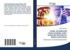 Borítókép a  SUVNI ADSORBSION TOZALASHNING ILMIY ASOSLARI:MATEMATIK MODELLASHTIRISH - hoz