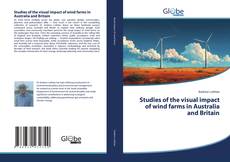 Bookcover of Studies of the visual impact of wind farms in Australia and Britain