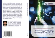 Bookcover of ZEOLITE-METAL OXIDES BASED NANOCOMPOSITES ENVIRONMENTAL APPLICATIONS
