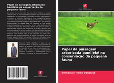 Buchcover von Papel da paisagem arborizada bamiléké na conservação da pequena fauna