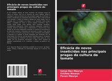 Copertina di Eficácia de novos inseticidas nas principais pragas da cultura do tomate