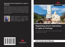 Buchcover von Regulating Church Operations in Light of Theology