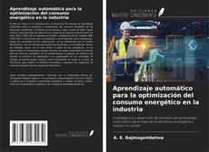Bookcover of Aprendizaje automático para la optimización del consumo energético en la industria