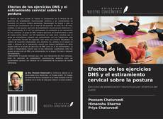 Bookcover of Efectos de los ejercicios DNS y el estiramiento cervical sobre la postura