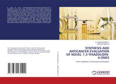 Bookcover of SYNTHESIS AND ANTICANCER EVALUATION OF NOVEL 1,3-THIAZOLIDIN-4-ONES