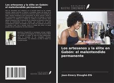 Los artesanos y la élite en Gabón: el malentendido permanente kitap kapağı